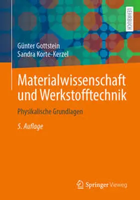 Gottstein / Korte-Kerzel | Materialwissenschaft und Werkstofftechnik | E-Book | sack.de