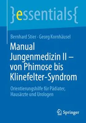 Stier / Kornhäusel |  Manual Jungenmedizin II - von Phimose bis Klinefelter-Syndrom | eBook | Sack Fachmedien