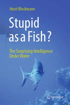 Bleckmann |  Stupid as a Fish? | eBook | Sack Fachmedien