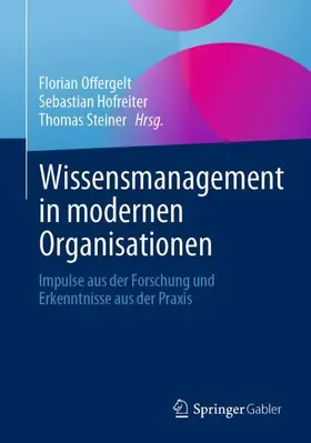 Offergelt / Steiner / Hofreiter |  Wissensmanagement in modernen Organisationen | Buch |  Sack Fachmedien