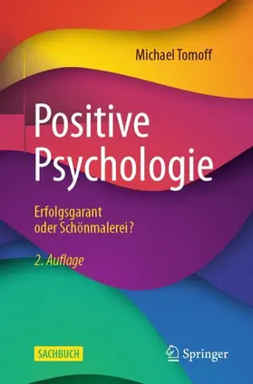 Tomoff |  Positive Psychologie - Erfolgsgarant oder Schönmalerei? | Buch |  Sack Fachmedien