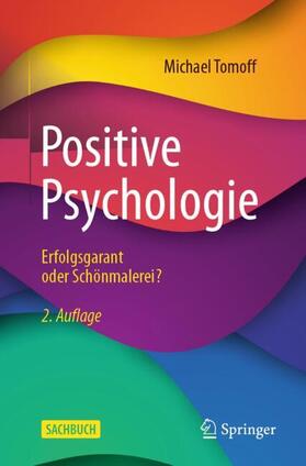 Tomoff | Positive Psychologie - Erfolgsgarant oder Schönmalerei? | Buch | 978-3-662-68396-5 | sack.de
