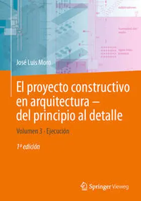 Moro |  El proyecto constructivo en arquitectura-del principio al detalle | Buch |  Sack Fachmedien