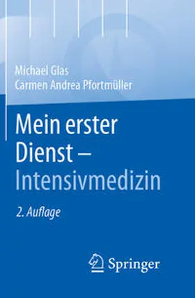 Glas / Pfortmüller, MBA / Pfortmüller |  Mein erster Dienst - Intensivmedizin | eBook | Sack Fachmedien