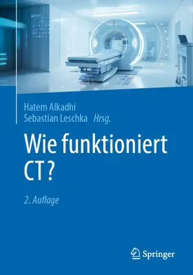Alkadhi / Leschka | Wie funktioniert CT? | Buch | 978-3-662-68479-5 | sack.de