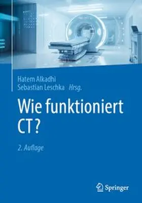 Alkadhi / Leschka |  Wie funktioniert CT? | eBook | Sack Fachmedien