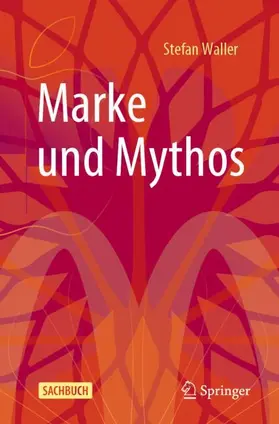 Waller |  Marke und Mythos | Buch |  Sack Fachmedien
