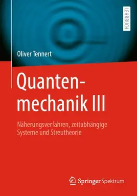 Tennert |  Quantenmechanik III | Buch |  Sack Fachmedien