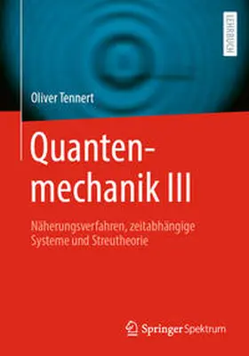 Tennert |  Quantenmechanik III | eBook | Sack Fachmedien