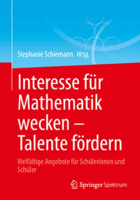 Schiemann |  Interesse für Mathematik wecken – Talente fördern | eBook | Sack Fachmedien
