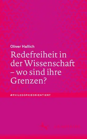 Hallich |  Redefreiheit in der Wissenschaft - wo sind ihre Grenzen? | Buch |  Sack Fachmedien