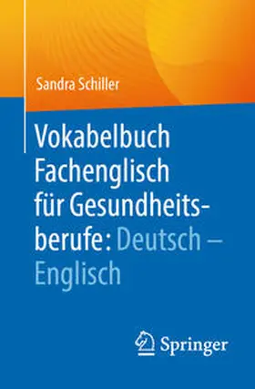 Schiller | Vokabelbuch Fachenglisch für Gesundheitsberufe: Deutsch - Englisch | Buch | 978-3-662-68624-9 | www.sack.de
