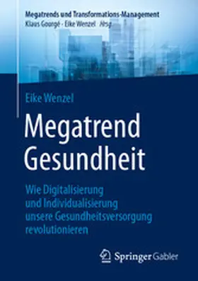Wenzel |  Megatrend Gesundheit: Wie Digitalisierung und Individualisierung unsere Gesundheitsversorgung revolutionieren | eBook | Sack Fachmedien