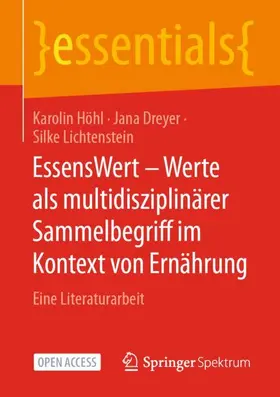 Höhl / Lichtenstein / Dreyer |  EssensWert - Werte als multidisziplinärer Sammelbegriff im Kontext von Ernährung | Buch |  Sack Fachmedien