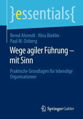 Ahrendt / Ostberg / Bürklin |  Wege agiler Führung - mit Sinn | Buch |  Sack Fachmedien