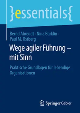 Ahrendt / Bürklin / Ostberg | Wege agiler Führung – mit Sinn | E-Book | www.sack.de