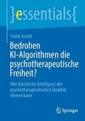 Jacobi |  Bedrohen KI-Algorithmen die psychotherapeutische Freiheit? | Buch |  Sack Fachmedien