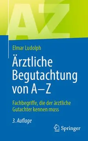 Ludolph |  Ärztliche Begutachtung von A - Z | eBook | Sack Fachmedien