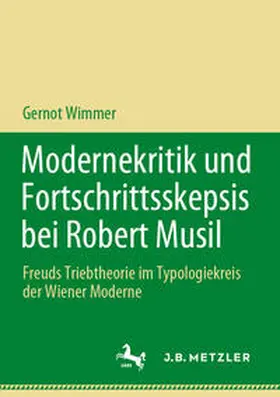 Wimmer |  Modernekritik und Fortschrittsskepsis bei Robert Musil | Buch |  Sack Fachmedien