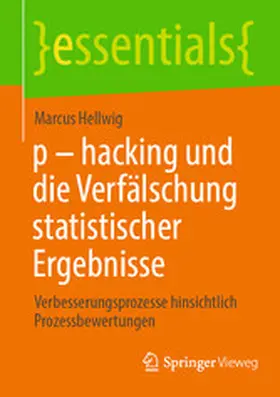 Hellwig | p - hacking und die Verfälschung statistischer Ergebnisse | E-Book | www.sack.de