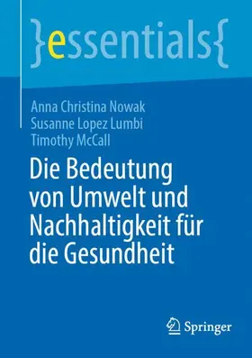 Nowak / McCall / Lopez Lumbi | Die Bedeutung von Umwelt und Nachhaltigkeit für die Gesundheit | Buch | 978-3-662-68799-4 | sack.de