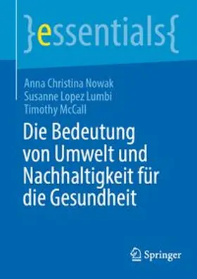 Nowak / Lopez Lumbi / McCall |  Die Bedeutung von Umwelt und Nachhaltigkeit für die Gesundheit | eBook | Sack Fachmedien