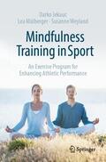 Jekauc / Mülberger / Weyland |  Mindfulness Training in Sport | Buch |  Sack Fachmedien