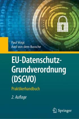 Voigt / von dem Bussche | EU-Datenschutz-Grundverordnung (DSGVO) | Buch | 978-3-662-68819-9 | sack.de