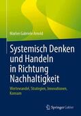 Arnold |  Systemisch Denken und Handeln in Richtung Nachhaltigkeit | Buch |  Sack Fachmedien