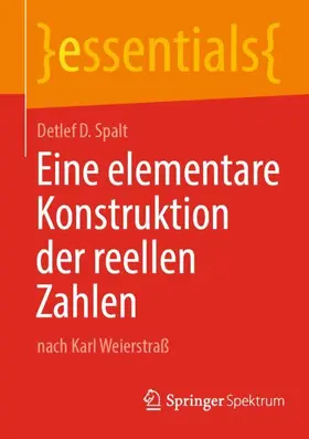 Spalt |  Eine elementare Konstruktion der reellen Zahlen | Buch |  Sack Fachmedien