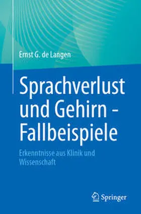 de Langen |  Sprachverlust und Gehirn - Fallbeispiele | Buch |  Sack Fachmedien