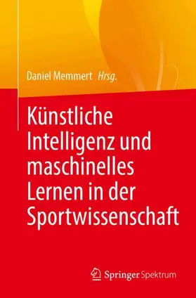 Memmert |  Künstliche Intelligenz und maschinelles Lernen in der Sportwissenschaft | Buch |  Sack Fachmedien