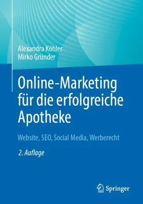 Gründer / Köhler | Online-Marketing für die erfolgreiche Apotheke | Buch | 978-3-662-68971-4 | sack.de