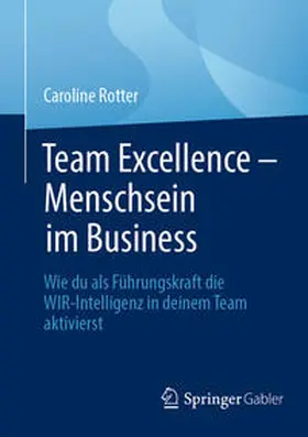 Rotter | Team Excellence – Menschsein im Business | E-Book | www.sack.de