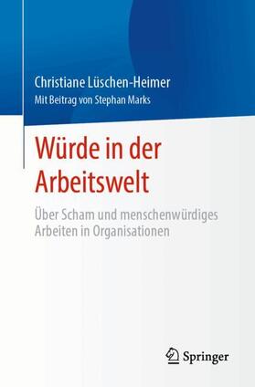 Lüschen-Heimer | Würde in der Arbeitswelt | Buch | 978-3-662-69083-3 | sack.de
