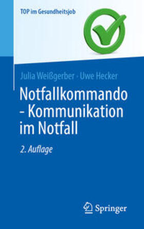 Weißgerber / Hecker | Notfallkommando - Kommunikation im Notfall | Buch | 978-3-662-69091-8 | sack.de