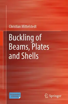 Mittelstedt |  Buckling of Beams, Plates and Shells | Buch |  Sack Fachmedien