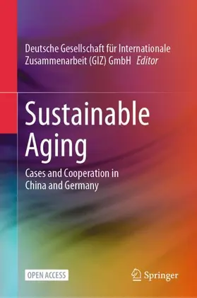 GIZ GmbH / Deutsche Gesellschaft für Internationale Zusammenarbeit (GIZ) GmbH |  Sustainable Aging | Buch |  Sack Fachmedien