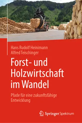 Heinimann / Teischinger |  Forst- und Holzwirtschaft im Wandel | eBook | Sack Fachmedien