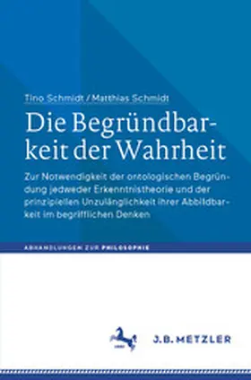 Schmidt |  Die Begründbarkeit der Wahrheit | eBook | Sack Fachmedien