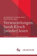 Kittelmann / Pabst / Rottmann |  Verwurzelungen. Sarah Kirsch (wieder) lesen | Buch |  Sack Fachmedien