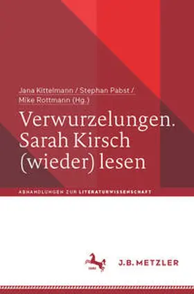 Kittelmann / Pabst / Rottmann |  Verwurzelungen. Sarah Kirsch (wieder) lesen | eBook | Sack Fachmedien