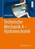 Huber |  Technische Mechanik 4 - Hydromechanik | Buch |  Sack Fachmedien