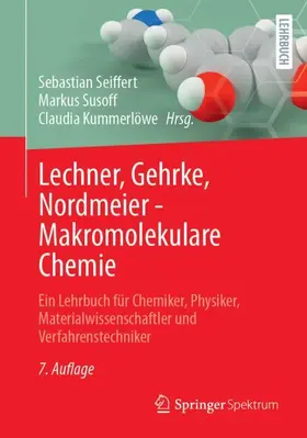 Seiffert / Kummerlöwe / Susoff | Lechner, Gehrke, Nordmeier - Makromolekulare Chemie | Buch | 978-3-662-69247-9 | sack.de