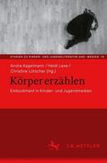 Kagelmann / Lexe / Lötscher |  Körper erzählen | Buch |  Sack Fachmedien