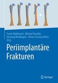 Hildebrand / Raschke / Windhagen |  Periimplantäre Frakturen | Buch |  Sack Fachmedien