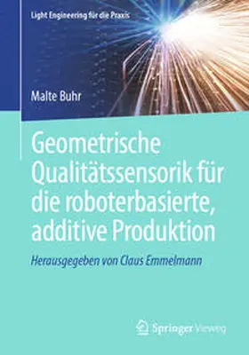 Buhr |  Geometrische Qualitätssensorik für die roboterbasierte, additive Produktion | eBook | Sack Fachmedien