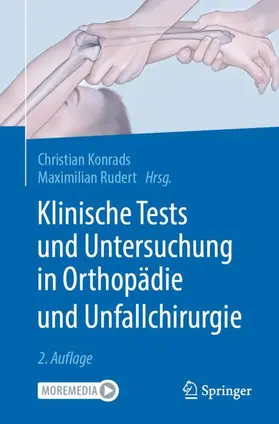 Rudert / Konrads |  Klinische Tests und Untersuchung in Orthopädie und Unfallchirurgie | Buch |  Sack Fachmedien