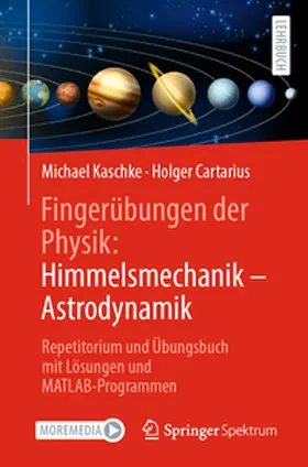 Cartarius / Kaschke |  Fingerübungen der Physik: Himmelsmechanik - Astrodynamik | Buch |  Sack Fachmedien