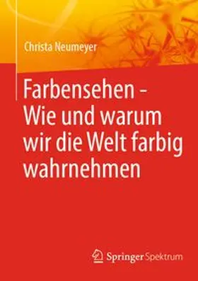 Neumeyer |  Farbensehen - Wie und warum wir die Welt farbig wahrnehmen | eBook | Sack Fachmedien